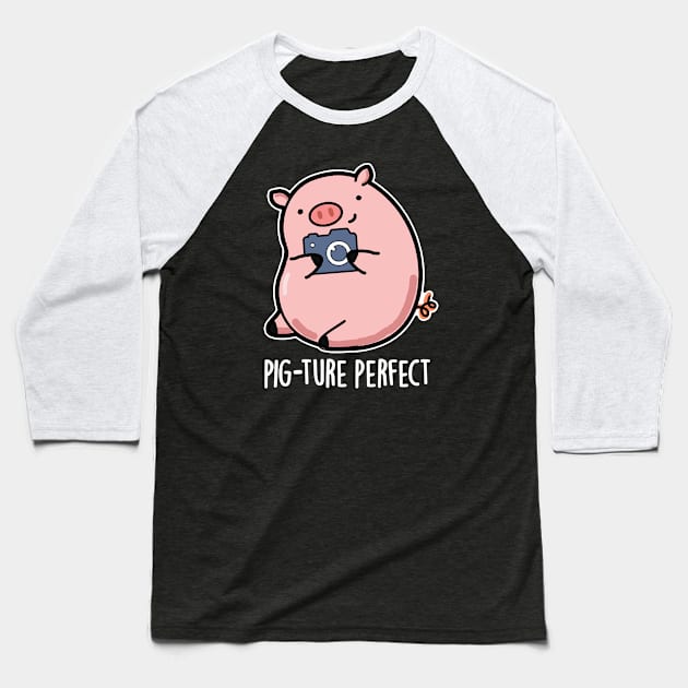 Pig-ture Perfect Cute Photography Pig Pun Baseball T-Shirt by punnybone